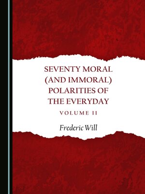 cover image of Seventy Moral (and Immoral) Polarities of the Everyday, Volume II